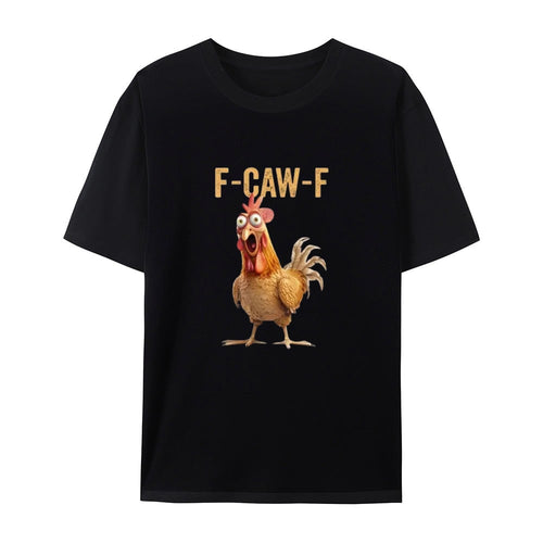 F-Caw-F Chicken T-Shirt
